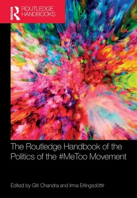 The Routledge Handbook of the Politics of the #Metoo Movement (Podręcznik polityki ruchu #Metoo) - The Routledge Handbook of the Politics of the #Metoo Movement