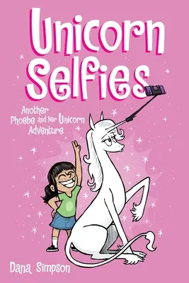 Jednorożcowe selfie: Kolejna przygoda Phoebe i jej jednorożca, tom 15 - Unicorn Selfies: Another Phoebe and Her Unicorn Adventure, Volume 15