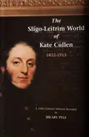 Świat Sligo-Leitrim Kate Cullen 1832-1913 - Sligo-Leitrim World of Kate Cullen 1832-1913