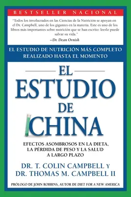 Chińskie badania: El Estudio de Nutricin Ms Completo Realizado Hasta El Momento; Efectos Asombrosos En La Dieta, La Prdida de Peso Y - El Estudio de China: El Estudio de Nutricin Ms Completo Realizado Hasta El Momento; Efectos Asombrosos En La Dieta, La Prdida de Peso Y