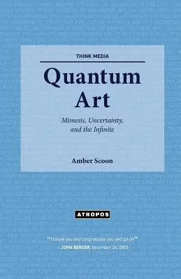 Sztuka kwantowa: Mimesis, niepewność i nieskończoność - Quantum Art: Mimesis, Uncertainty, and the Infinite