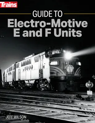 Przewodnik po lokomotywach elektrycznych E i F - Guide to Electro-Motive E and F Units