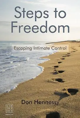 Kroki do wolności: Ucieczka od intymnej kontroli - Steps to Freedom: Escaping Intimate Control