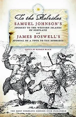 Na Hebrydy: Podróż Samuela Johnsona na Wyspy Zachodnie i Dziennik podróży Jamesa Boswella - To the Hebrides: Samuel Johnson's Journey to the Western Islands and James Boswell's Journal of a Tour