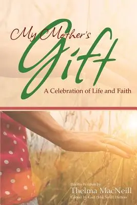 Dar mojej matki: Celebracja życia i wiary - My Mother's Gift: A Celebration of Life and Faith