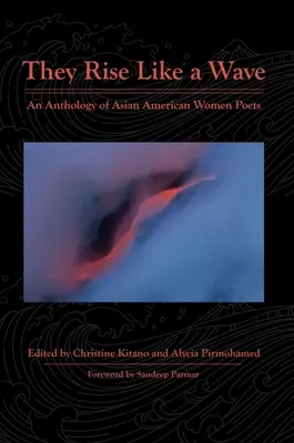 Wznoszą się jak fala: Antologia azjatycko-amerykańskich poetek - They Rise Like a Wave: An Anthology of Asian American Women Poets