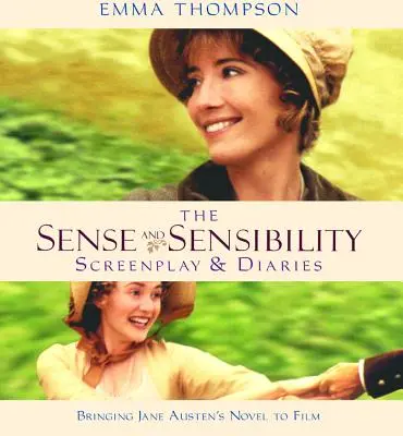 Sense and Sensibility: Scenariusz i pamiętniki - Sense and Sensibility: The Screenplay & Diaries
