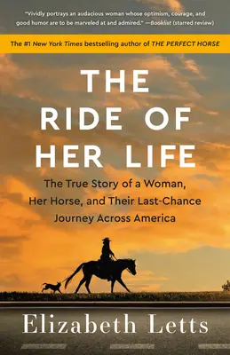 The Ride of Her Life: Prawdziwa historia kobiety, jej konia i ich podróży ostatniej szansy przez Amerykę - The Ride of Her Life: The True Story of a Woman, Her Horse, and Their Last-Chance Journey Across America