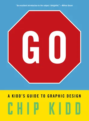 Go: Przewodnik Kidda po projektowaniu graficznym - Go: A Kidd's Guide to Graphic Design