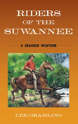 Jeźdźcy znad Suwannee: Cracker Western - Riders of the Suwannee: A Cracker Western