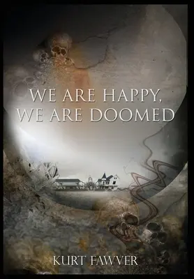 Jesteśmy szczęśliwi, jesteśmy skazani na zagładę - We are Happy, We are Doomed