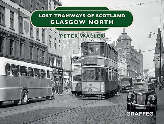 Zaginione linie tramwajowe Szkocji: Glasgow North - Lost Tramways of Scotland: Glasgow North