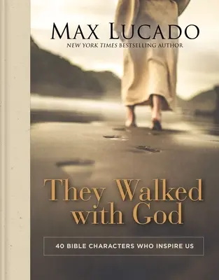 Chodzili z Bogiem: 40 postaci biblijnych, które nas inspirują - They Walked with God: 40 Bible Characters Who Inspire Us