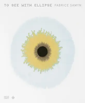 Fabrice Samyn: Widzieć za pomocą elipsy - Fabrice Samyn: To See with Ellipse