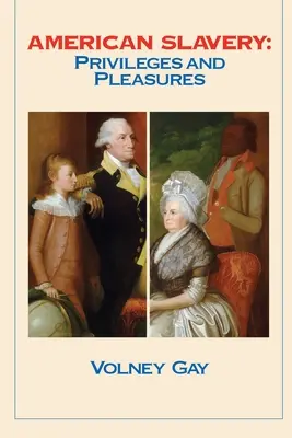 Amerykańskie niewolnictwo: Przywileje i przyjemności - American Slavery: Privileges and Pleasures