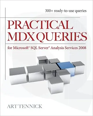 Praktyczne zapytania MDX: Dla Microsoft SQL Server Analysis Services 2008 - Practical MDX Queries: For Microsoft SQL Server Analysis Services 2008
