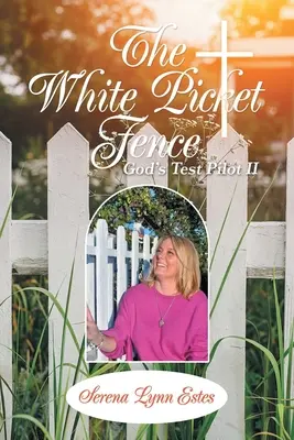 The White Picket Fence: Boży pilot testowy II - The White Picket Fence: God's Test Pilot Ii