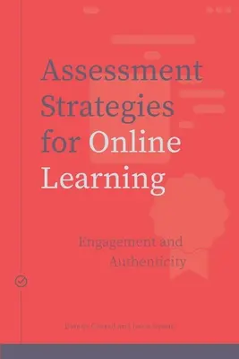 Strategie oceny w nauczaniu online - zaangażowanie i autentyczność - Assessment Strategies for Online Learning - Engagement and Authenticity