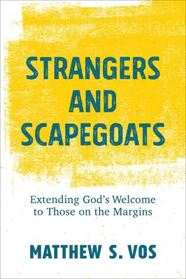 Obcy i kozły ofiarne: Rozszerzenie Bożego powitania na tych na marginesie - Strangers and Scapegoats: Extending God's Welcome to Those on the Margins