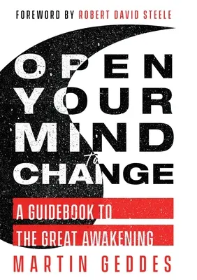 Otwórz swój umysł na zmiany: Przewodnik po wielkim przebudzeniu - Open Your Mind to Change: A Guidebook to the Great Awakening