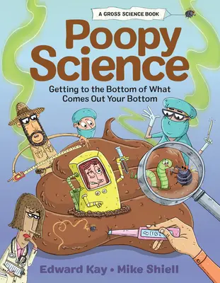 Poopy Science: Dochodząc do sedna tego, co wychodzi z twojej pupy - Poopy Science: Getting to the Bottom of What Comes Out Your Bottom