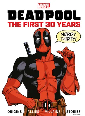 Marvel's Deadpool: pierwsze 30 lat - Marvel's Deadpool the First 30 Years