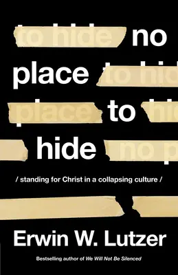 Nie ma powodu, by się ukrywać: Opowiadanie się za Chrystusem w upadającej kulturze - No Reason to Hide: Standing for Christ in a Collapsing Culture