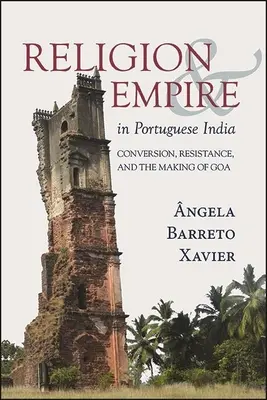 Religia i imperium w portugalskich Indiach - Religion and Empire in Portuguese India