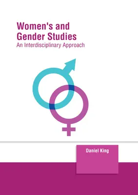 Studia nad kobietami i płcią: Podejście interdyscyplinarne - Women's and Gender Studies: An Interdisciplinary Approach