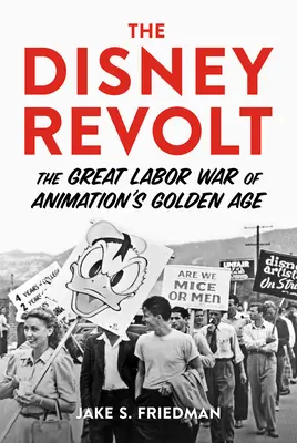 Bunt Disneya: Wielka wojna pracownicza złotego wieku animacji - The Disney Revolt: The Great Labor War of Animation's Golden Age