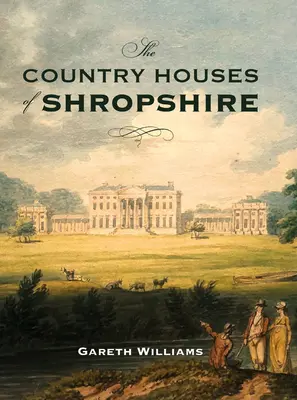 Wiejskie domy w Shropshire - The Country Houses of Shropshire