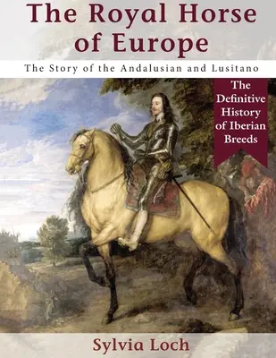 Królewski koń Europy (seria rasy Allen) - The Royal Horse of Europe (Allen breed series)