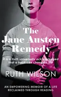 Remedium na Jane Austen: powszechnie wiadomo, że książka może zmienić życie - The Jane Austen Remedy: It Is a Truth Universally Acknowledged That a Book Can Change a Life