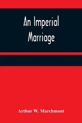 Cesarskie małżeństwo - An Imperial Marriage