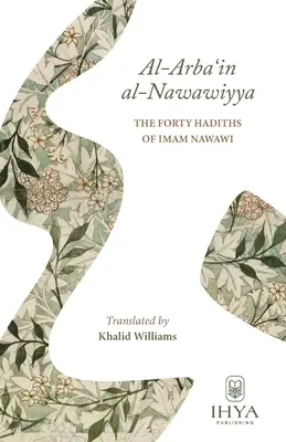 Al-Arba'in al-Nawawiyya: Czterdzieści hadisów Imama Nawawiego - Al-Arba'in al-Nawawiyya: The Forty Hadiths of Imam Nawawi