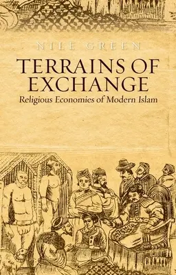 Tereny wymiany: Religijne ekonomie globalnego islamu - Terrains of Exchange: Religious Economies of Global Islam