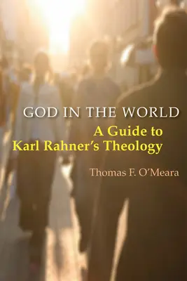 Bóg w świecie: Przewodnik po teologii Karla Rahnera - God in the World: A Guide to Karl Rahner's Theology