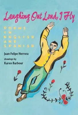 Laughing Out Loud, I Fly: Wiersze w języku angielskim i hiszpańskim - Laughing Out Loud, I Fly: Poems in English and Spanish