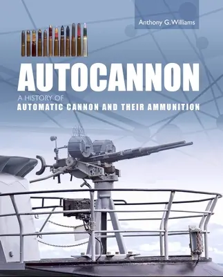 Autocannon - historia dział automatycznych i amunicji - Autocannon - A History of Automatic Cannon and Ammunition