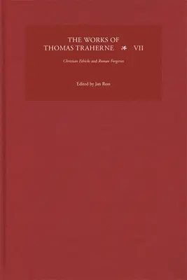 Dzieła Thomasa Traherne'a VII: Etyka chrześcijańska i rzymskie fałszerstwa - The Works of Thomas Traherne VII: Christian Ethicks and Roman Forgeries