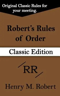 Zasady porządkowe Roberta (wydanie klasyczne) - Robert's Rules of Order (Classic Edition)