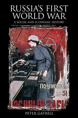 Pierwsza wojna światowa w Rosji: historia społeczna i gospodarcza - Russia's First World War: A Social and Economic History
