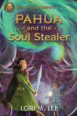 Rick Riordan przedstawia Pahua i złodzieja dusz (powieść Pahua Moua, książka 1) - Rick Riordan Presents Pahua and the Soul Stealer (a Pahua Moua Novel Book 1)