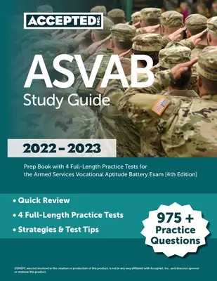 ASVAB Study Guide 2022-2023: Książka przygotowawcza z 4 pełnometrażowymi testami praktycznymi do egzaminu Armed Services Vocational Aptitude Battery [4. edycja] - ASVAB Study Guide 2022-2023: Prep Book with 4 Full-Length Practice Tests for the Armed Services Vocational Aptitude Battery Exam [4th Edition]