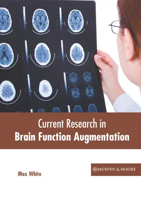 Bieżące badania nad rozszerzaniem funkcji mózgu - Current Research in Brain Function Augmentation