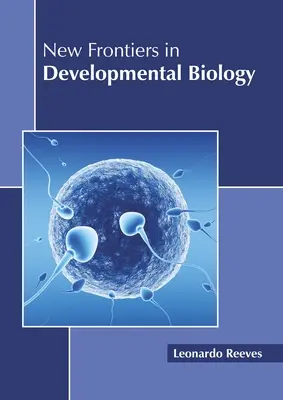 Nowe granice w biologii rozwojowej - New Frontiers in Developmental Biology