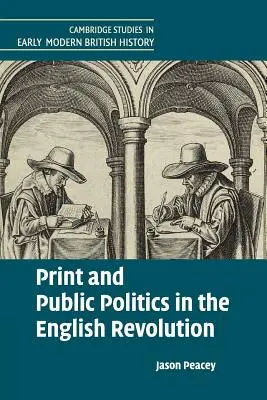 Druk i polityka publiczna w czasach rewolucji angielskiej - Print and Public Politics in the English Revolution