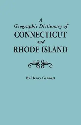 Słownik geograficzny Connecticut i Rhode Island. Dwa tomy w jednym - Geographic Dictionary of Connecticut and Rhode Island. Two Volumes in One