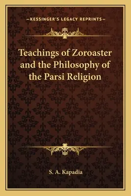 Nauki Zoroastra i filozofia religii Parsi - Teachings of Zoroaster and the Philosophy of the Parsi Religion