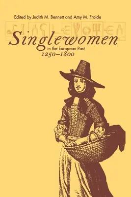 Singielki w europejskiej przeszłości, 1250-1800 - Singlewomen in the European Past, 1250-1800